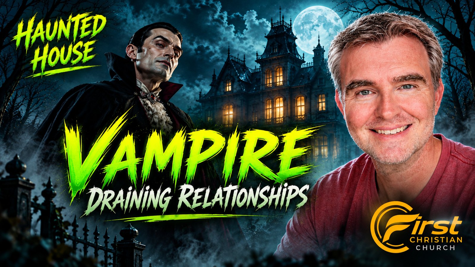 Pastor Chris Fluitt beside a vampire and moonlit mansion, with Vampire: Draining Relationships lettering and the First Christian Church logo.